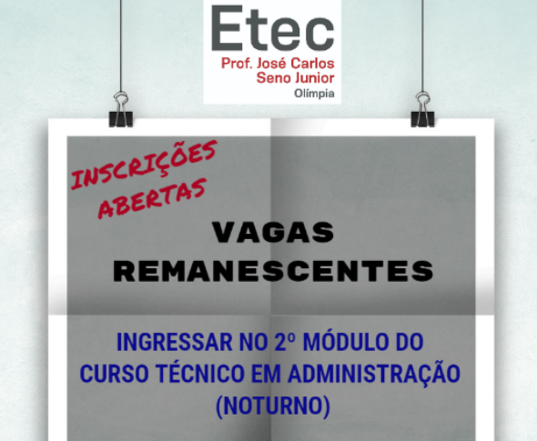 INSCRIÇÕES PARA VAGAS REMANESCENTE 1º MÓDULO DO 2º SEMESTRE DE 2023 –  NOTURNO – Etec Prof. José Carlos Seno Júnior