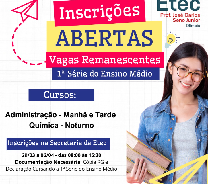 EDITAL VAGAS REMANESCENTES: INSCRIÇÕES DE 30/03 A 14/04/22 PARA INGRESSAR  NO 2º ANO (Período Integral) – Etec Prof. José Carlos Seno Júnior